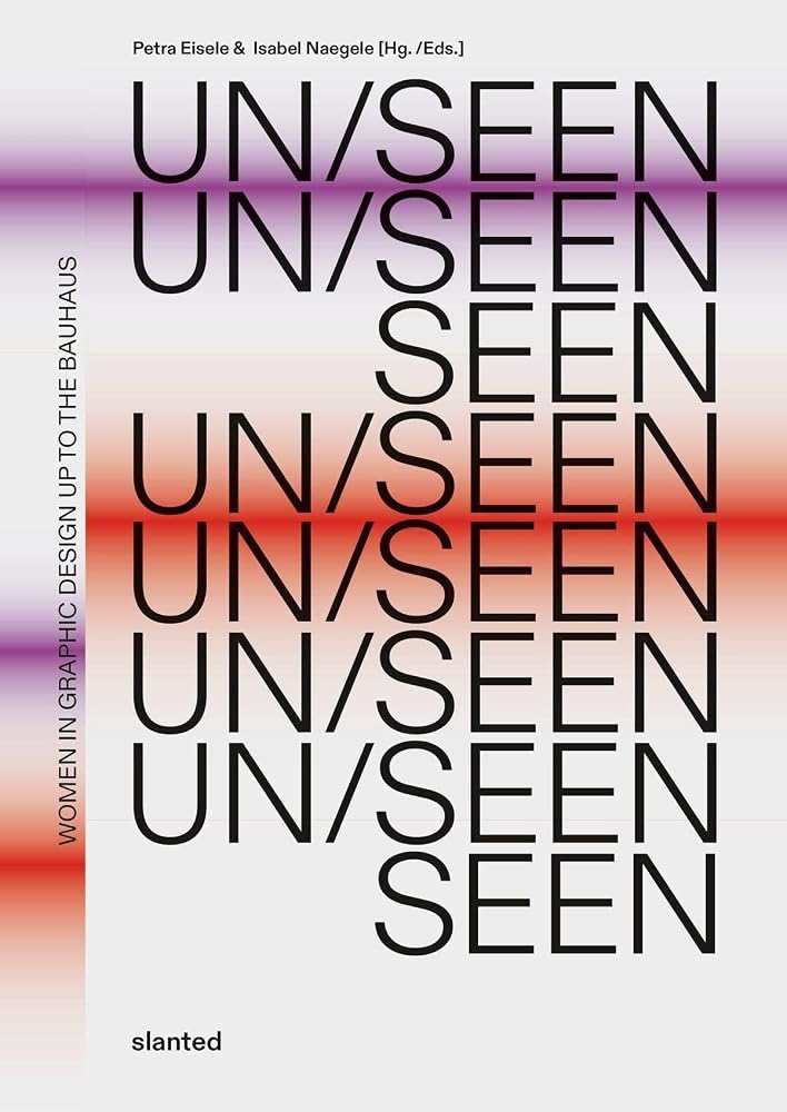 UN/SEEN: Women in Graphic-Design up to the Bauhaus cover image