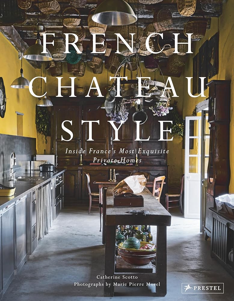 French Chateau Style Inside France's Most Exquisite cover image
