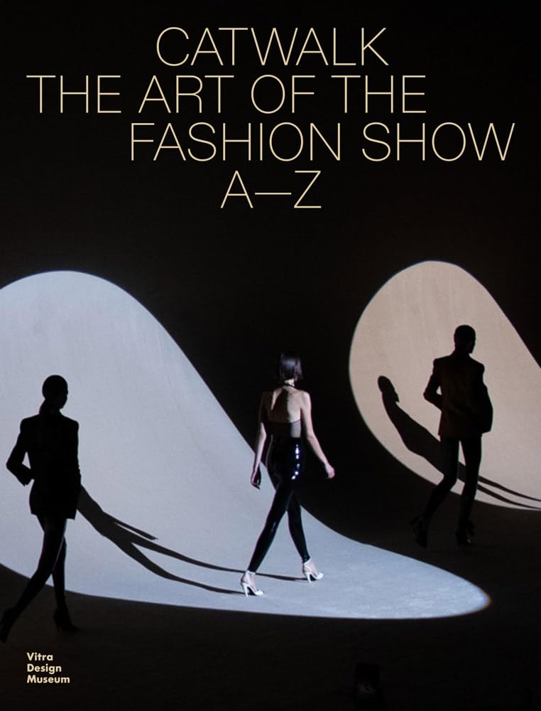 Catwalk: The Art of the Fashion Show A to Z cover image