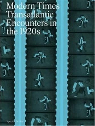 Modern Times: Transantlantic Encounters in the 1920s cover image