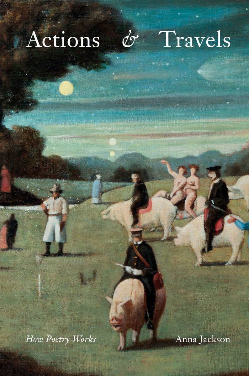 Actions & Travels How Poetry Works cover image