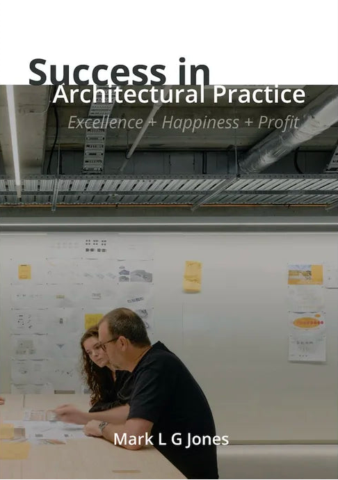 Success in Architectural Practice: Excellence + Happiness + Profit cover image