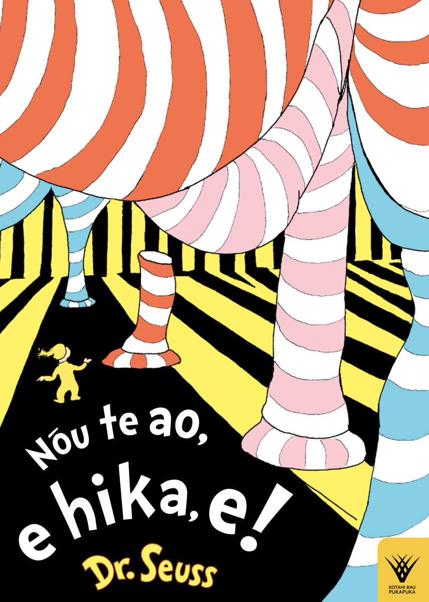Nou te Ao, e Hika e! [Oh, the Places You'll Go!] cover image
